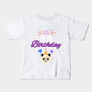 August 25 st is my birthday Kids T-Shirt